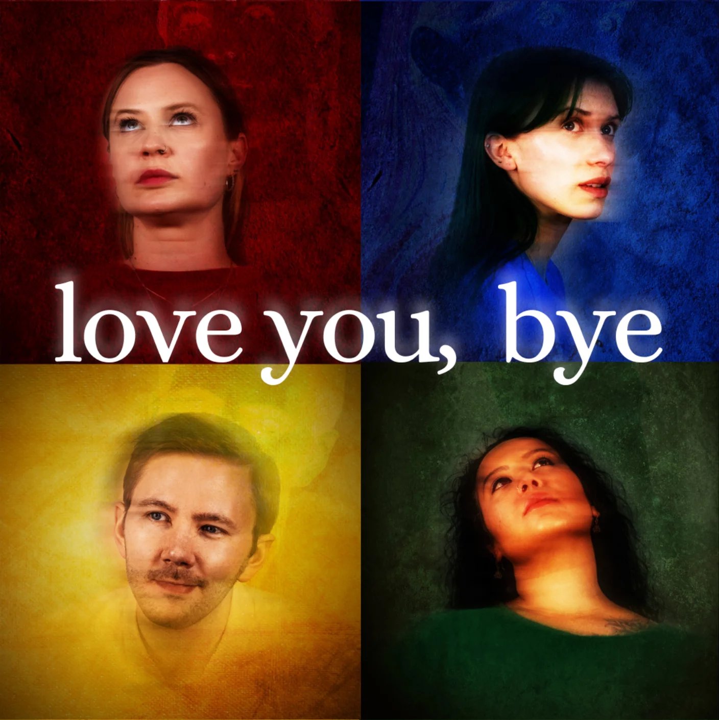 Square image with four actors on. Each actor is in a coloured square. On the top row is red and blue. On the bottom row is yellow and green. Love you, bye is written in glowing letters on the centre line.
